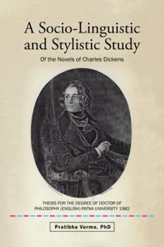 Paperback A Socio-Linguistic and Stylistic Study: Of the Novels of Charles Dickens Book