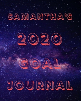 Paperback Samantha's 2020 Goal Book: 2020 New Year Planner Goal Journal Gift for Samantha / Notebook / Diary / Unique Greeting Card Alternative Book