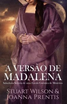Paperback A Versão de Madalena: Sabedoria Secreta de uma Escola Gnóstica de Mistérios [Portuguese] Book