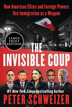 Paperback The Invisible Coup: How American Elites and Foreign Powers Use Immigration as a Weapon [Large Print] Book
