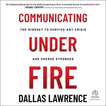 Audio CD Communicating Under Fire: The Mindset to Survive Any Crisis and Emerge Stronger Book