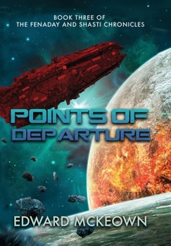 Hardcover Points of Departure: Book Three of The Fenaday and Shasti Chronicles Book