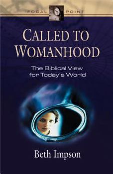 Paperback Called to Womanhood: The Biblical View for Today's World Book