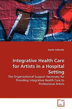 Paperback Integrative Health Care for Artists in a Hospital Setting Book