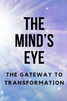Paperback The Mind's Eye: The Gateway to Transformation Book