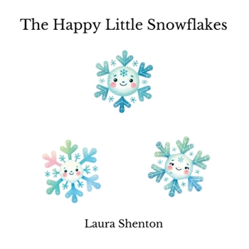The Happy Little Snowflakes