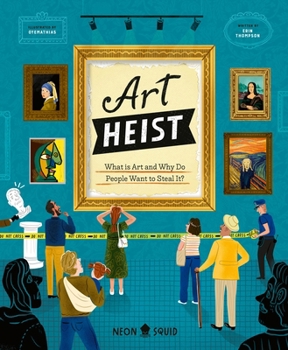 Art Heist: What is Art and Why Do People Want to Steal It?