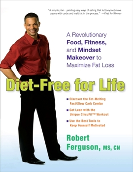 Paperback Diet-Free for Life: A Revolutionary Food, Fitness, and Mindset Makeover to Maximize Fat Loss Book