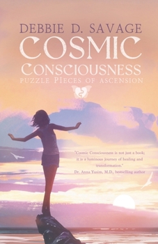 Cosmic Consciousness: Puzzle Pieces of Ascension
