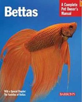 Paperback Bettas: Everything about Selection, Care, Nutrition, Behavior, and Training Book