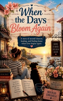 When the Days Bloom Again