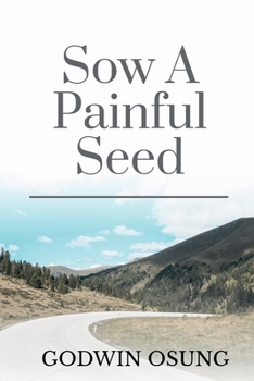 Paperback Sow a Painful Seed Book