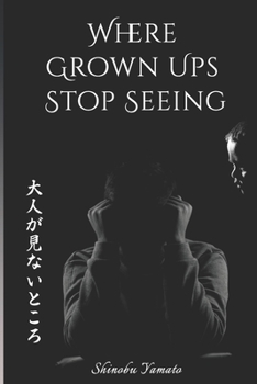 Paperback Where Grown Ups Stop Seeing Book