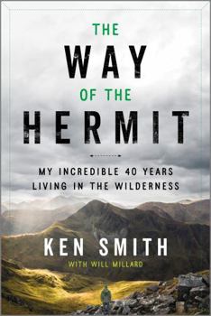 Paperback The Way of the Hermit: My Incredible 40 Years Living in the Wilderness Book