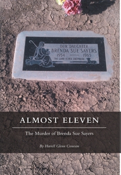 Hardcover Almost Eleven: The Murder of Brenda Sue Sayers Book