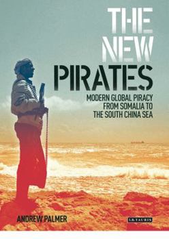 Hardcover The New Pirates: Modern Global Piracy from Somalia to the South China Sea Book
