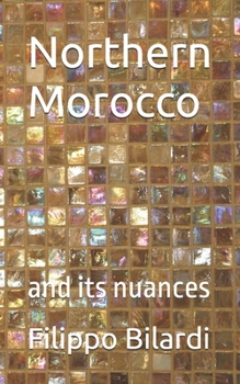 Paperback Northern Morocco: and its nuances Book