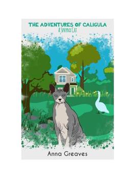 Paperback The Adventures of Caligula: a Sphynx Cat Book