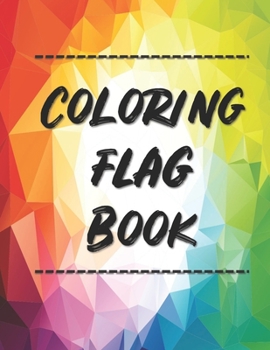 Paperback Coloring Flag Book: 122 pages, Flags of different countries by continent, Ages 6-12 Book