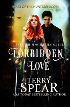 Forbidden Love - Book #3 of the Heart of the Huntress