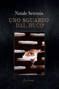 Paperback Uno sguardo dal buco: Dieci racconti tra Eros e Amore [Italian] Book