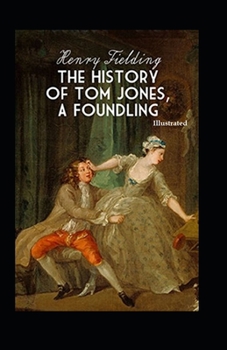 Paperback The History of Tom Jones, a Foundling (Illustrated) Book