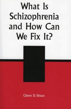 Paperback What is Schizophrenia and How Can We Fix It? Book