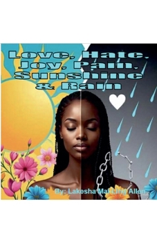 Paperback Love, Hate, Joy, Pain, Sunshine, and Rain Book