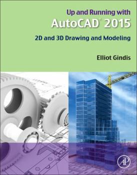 Paperback Up and Running with AutoCAD 2015: 2D and 3D Drawing and Modeling Book