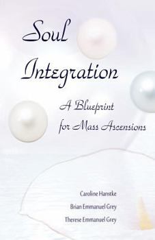 Paperback Soul Integration: A Blueprint for Mass Ascensions Book