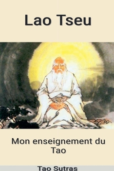Lao Tseu: Mon Enseignement du Tao (French Edition)