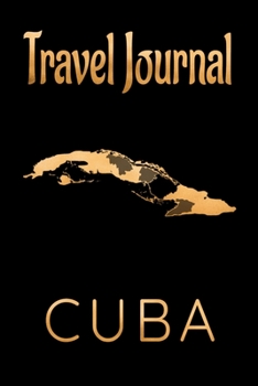 Travel Journal Cuba: Blank Lined Travel Journal. Pretty Lined Notebook & Diary For Writing And Note Taking For Travelers.(120 Blank Lined Pages - 6x9 Inches)