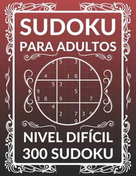Paperback Sudoku Para Adultos 300 Sudoku NIVEL DIFÍCIL: 300 Sudoku para adultos con Soluciones [Spanish] Book