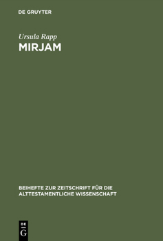 Hardcover Mirjam: Eine Feministisch-Rhetorische Lektüre Der Mirjamtexte in Der Hebräischen Bibel [German] Book