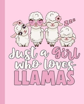 Just A Girl Who Loves Llamas Notebook: Pink Llama Notebook For Girls