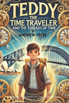 Paperback Teddy the Time Traveler and the Threads of Time Book