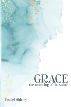 Grace - The Maturing of the Saints