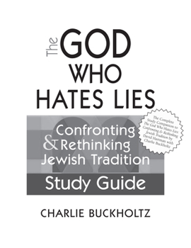 Paperback The God Who Hates Lies (Study Guide): Confronting & Rethinking Jewish Tradition Study Guide Book