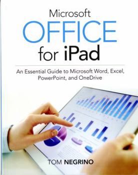 Paperback Microsoft Office for iPad: An Essential Guide to Microsoft Word, Excel, PowerPoint, and Onedrive Book