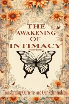 Paperback The Awakening of Intimacy: Transforming Ourselves and Our Relationships Book