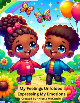 Paperback My Feelings Unfolded: Expressing My Emotions Book
