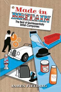 Hardcover Made in Britain: The best of Quintessentially British Companies [Hardcover] Book
