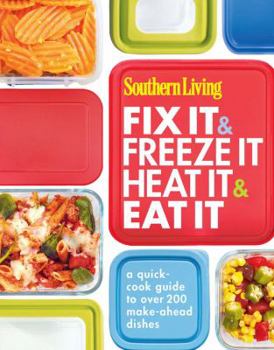 Paperback Southern Living Fix It & Freeze It, Heat It & Eat It Book