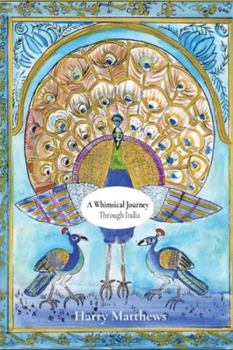 Paperback A Whimsical Journey Through India Book
