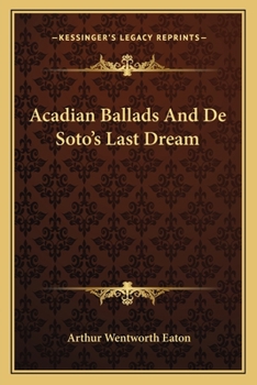 Paperback Acadian Ballads And De Soto's Last Dream Book