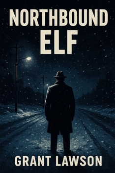 Northbound Elf: A Mystery of Disappearance, Power, and the Systems That Erase Truth