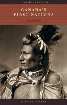 Paperback Classic Images of Canada's First Nations: 1850-1920 Book