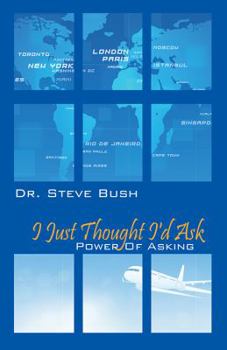 Paperback I Just Thought I'd Ask: Power of Asking Book