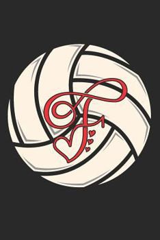 F : Volleyball Journal Monogram Initial F Personalized Volleyball Gift for Players Coach Students Teachers