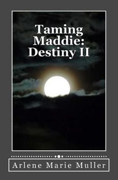 Paperback Taming Maddie: Destiny II Book